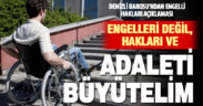 Engelleri değil, hakları ve adaleti büyütelim