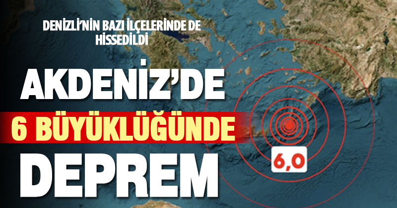 Akdeniz’de 6 büyüklüğünde deprem