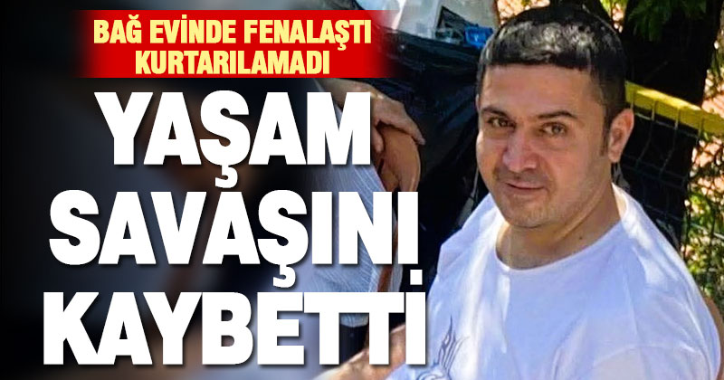 Bağ evinde baygın bulunan pideci hayatını kaybetti