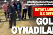 Çal’da ilk kez düzenlenen Golf turnuvasında huzurevi sakinleri golf ile tanıştı