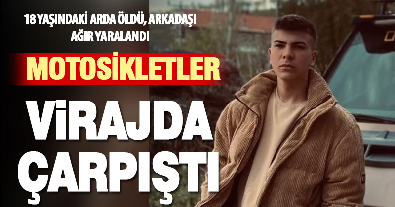Virajda iki motosiklet kafa kafaya çarpıştı: 1 ölü, 1 ağır yaralı