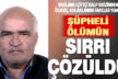 Kalp krizi geçiren yaşlı çiftçinin kulağı ve yüzünü farelerin yediği belirlendi