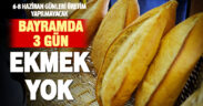 Kurban Bayramında 3 gün ekmek çıkmayacak