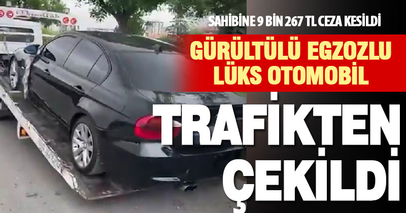 Abartı egzozlu lüks otomobil sahibine 9 bin TL ceza uygulandı