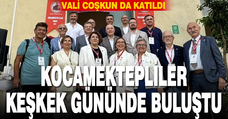 KOCAMEKTEPLİLER KEŞKEK GÜNÜNDE BULUŞTU