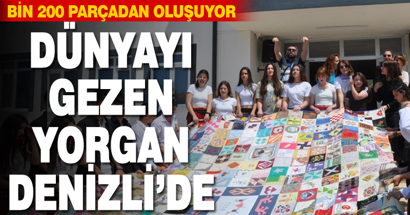 Dünyayı gezen yorgan Denizli’de