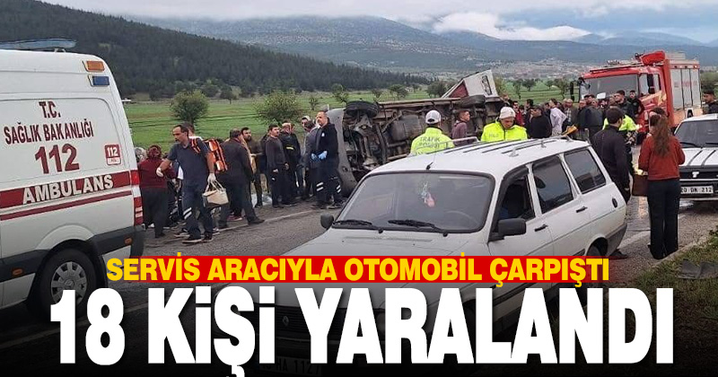 Servis minibüsünün otomobile çarptığı kazada 18 kişi yaralandı