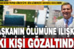 Başkan Zeyrek’in ölümüne ilişkin soruşturmada 2 kişi gözaltına alındı