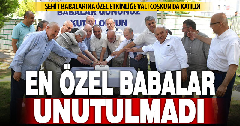 Denizli’de şehit babalarının babalar günü özel etkinlikle kutlandı