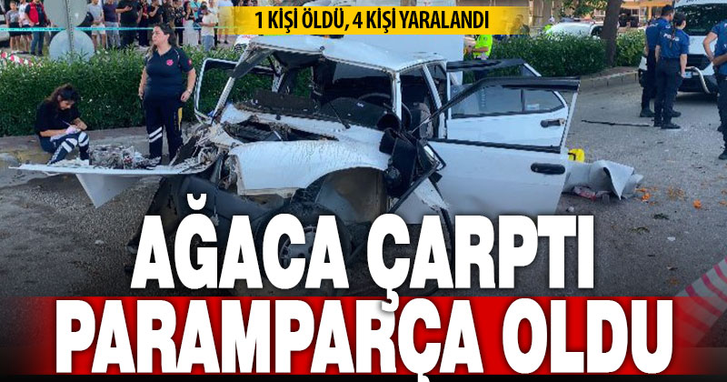 Ağaca çarpan otomobil hurdaya döndü: 1 ölü, 4 yaralı