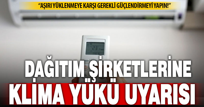 TEDAŞ’tan dağıtım şirketlerine klima yüklerine karşı önlem yazısı