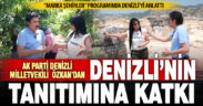 Denizli’nin harikaları, Cahit Özkan’la görücüye çıktı