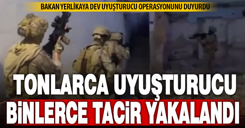 75 ilde uyuşturucu madde operasyonu: 2 bin 311 şüpheli yakalandı