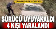 Sürücü direksiyonda uyudu: 4 kişi yaralandı