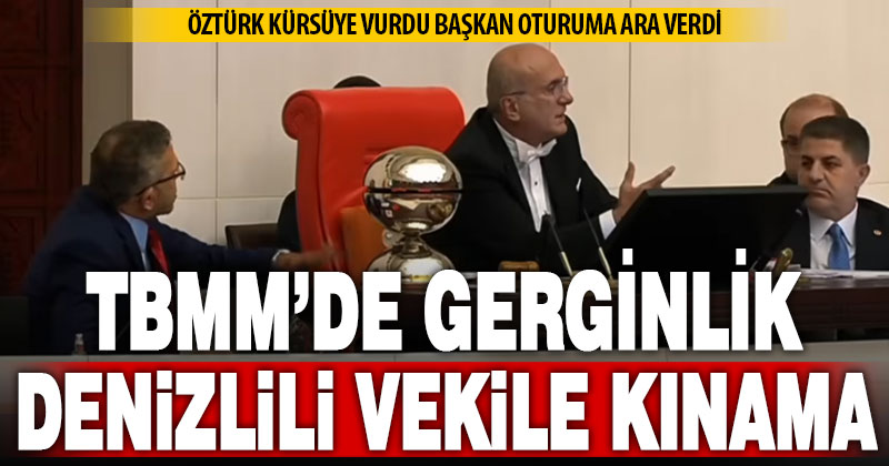 TBMM Genel Kurulu’nda gerginlik: Denizlili vekile kınama cezası