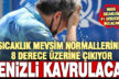 Denizli’de hava sıcaklığı 41 dereceye ulaşacak
