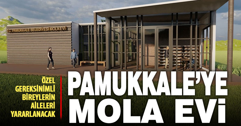 Pamukkale’de özel gereksinimli bireylerin aileleri için “mola evi” projesi
