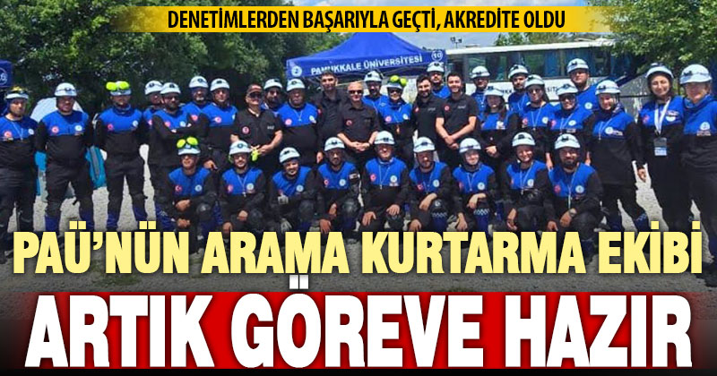 PAÜ Arama Kurtarma Ekibi akredite oldu