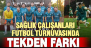 Sağlık çalışanları futbol turnuvasında Tekden fırtınası