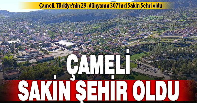 Çameli, Türkiye’nin 29, dünyanın 307’inci Sakin Şehri oldu