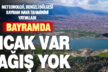 Denizli’yi Kurban Bayramında yağışsız ve sıcak hava bekliyor