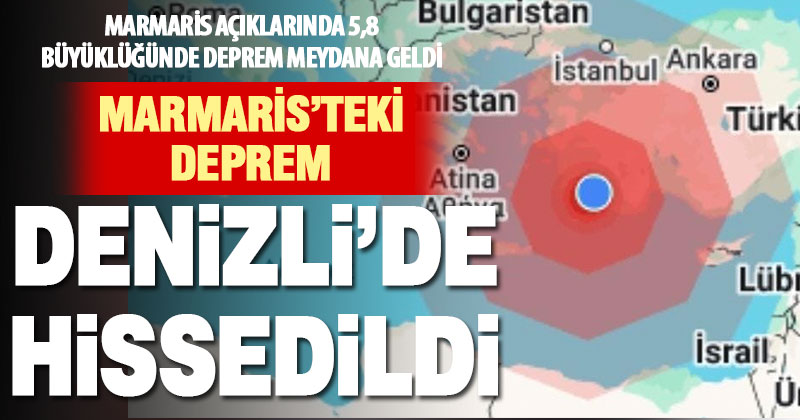 Marmaris açıklarındaki deprem Denizli’de hissedildi
