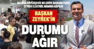 Manisa Büyükşehir Belediye Başkanı Ferdi Zeyrek elektrik akımına kapıldı