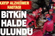 Kaybolan 90 yaşındaki Alzheimer hastası sağ olarak bulundu