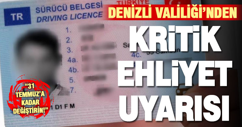Sürücü belgesi değiştirmek için son gün 31 Temmuz!