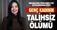 Arkadaşlarını uğurlamak isterken 5. kattan düşen kadın hayatını kaybetti