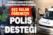 Denizli polisinden üniversite adaylarına hayati destek
