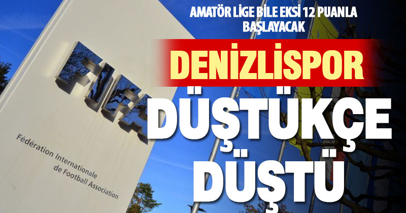 Denizlispor’a puan silme cezası: Amatör lige eksi 12 puanla başlayacak