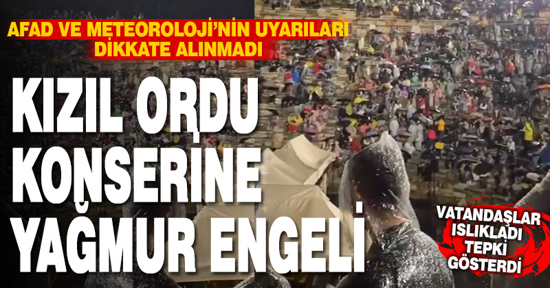 Afad’ın uyarısına rağmen yapılan Rus Kızıl Ordu Korosu konserine yağmur engeli: Vatandaşlar ıslıkladı