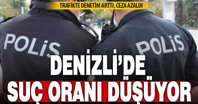 Vali Coşkun, Denizli’de suç oranlarında geçen yıla göre düşüş olduğunu açıkladı