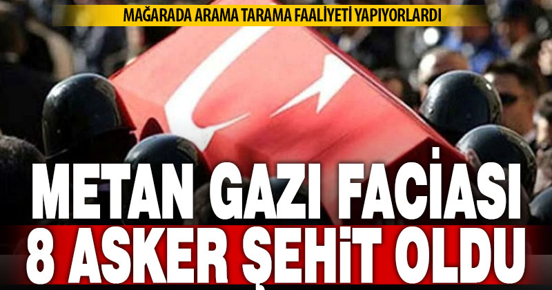 Pençe-Kilit Harekat bölgesinde metan gazına maruz kalan 8 asker şehit oldu