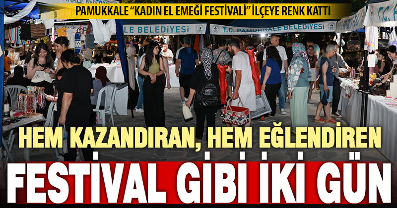 Pamukkale’de Kadın El Emeği Festivali’ne yoğun katılım oldu