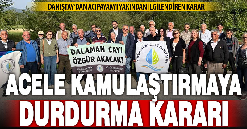 Acıpayam’daki HES için kamulaştırma kararına yürütmeyi durdurma kararı çıktı