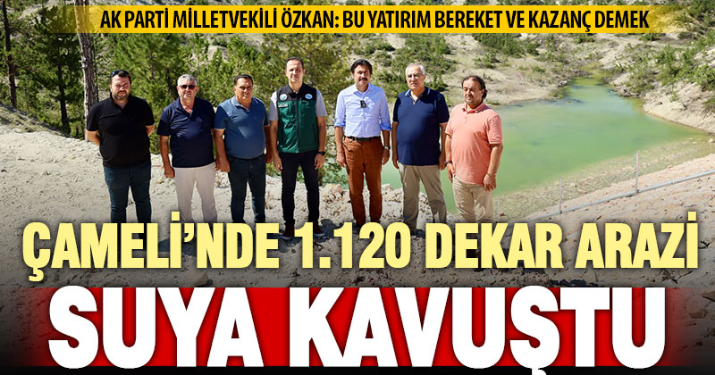 Yenimahalle Göleti, Çameli’nin bereketli topraklarına can suyu olacak