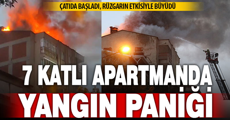 7 katlı apartmanın çatısı alevlere teslim oldu