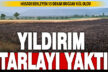 Ekili araziye düşen yıldırım 8 ton buğdayı kül etti