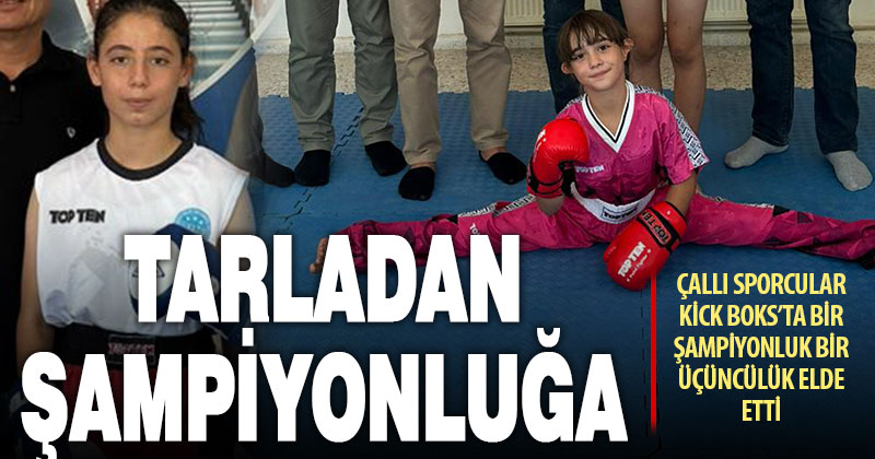 Çallı sporcular Kick Boks’ta şampiyonluk ve üçüncülük elde etti