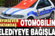 Babadağlı vatandaş kullandığı otomobili belediyeye bağışladı