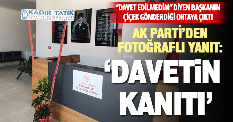 Tavas’taki davet krizinin altından “siyasi rant” çıktı: Başkan davet edilmiş