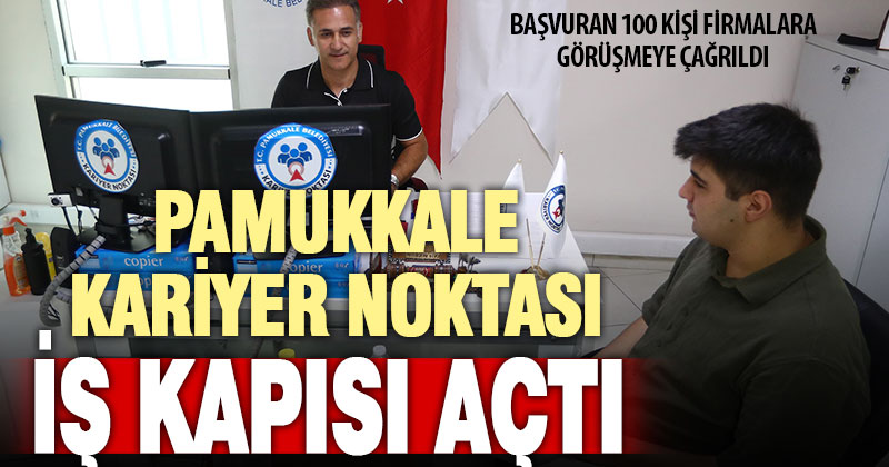 Pamukkale Belediyesi’nin kariyer noktasına başvuran 100 kişi görüşmeye çağrıldı