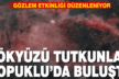 Uzay meraklıları, Beyağaç Topuklu Yaylası’nda gökyüzünün derinliklerini keşfediyor