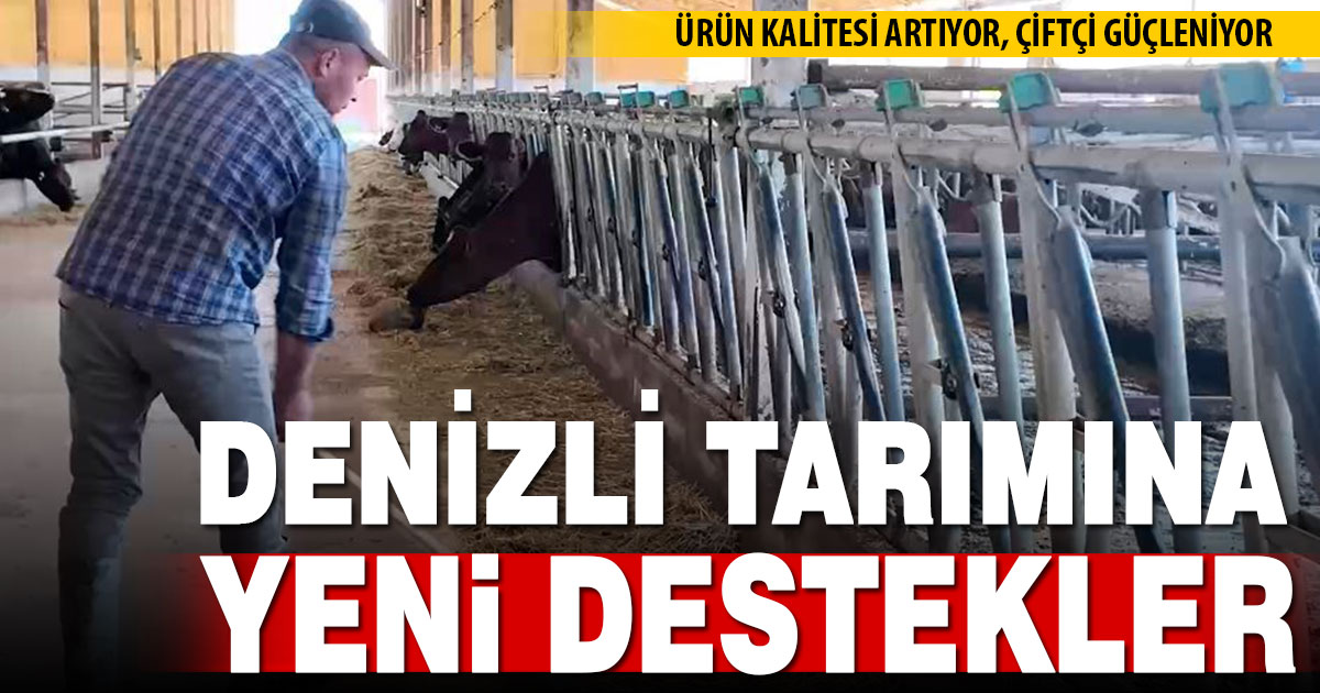 Denizli tarımı desteklerle güçleniyor  