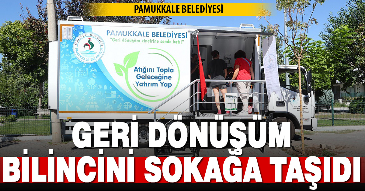 Pamukkale Belediyesi’nden sokakta “geri dönüşüm” bilinci