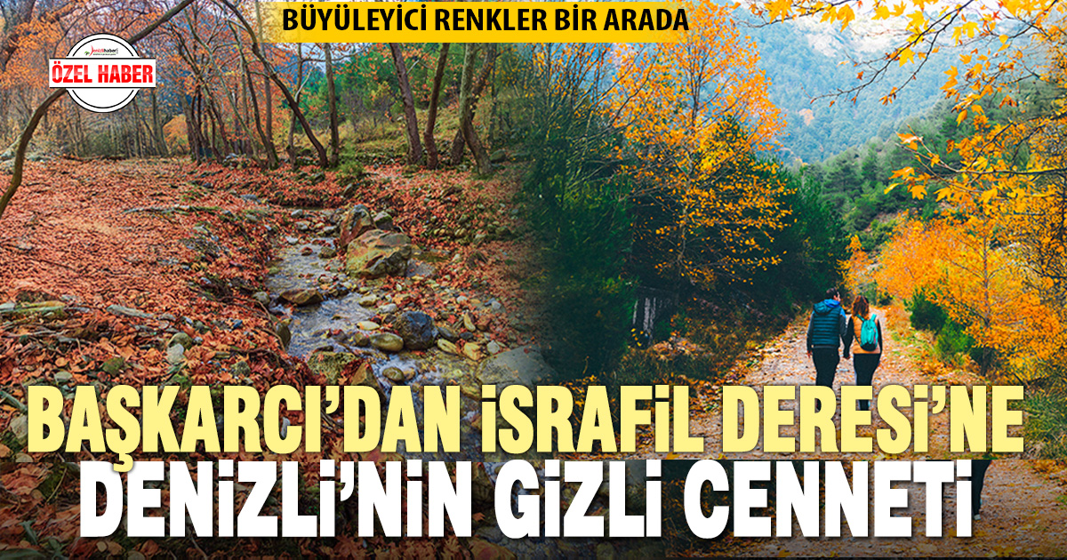 Başkarcı’dan İsrafil Deresi’ne: Denizli’nin Gizli Cenneti