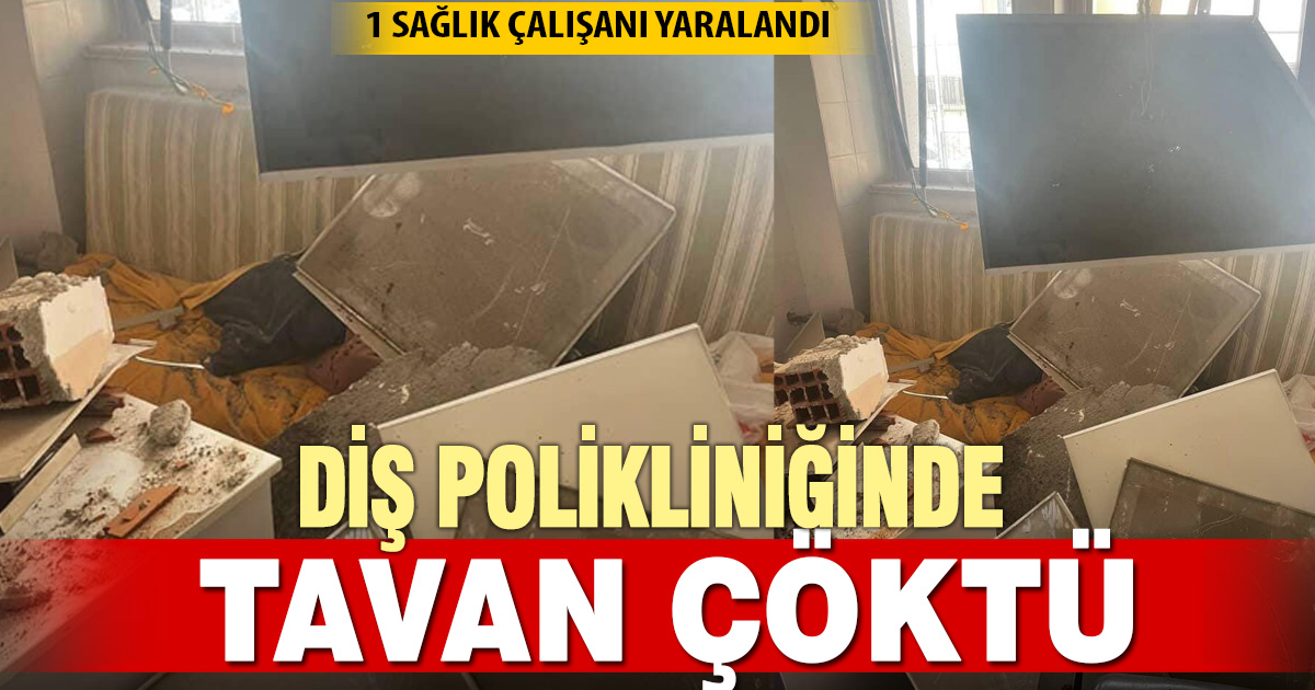 Denizli’de diş polikliniğinde tavan çöktü; 1 kişi yaralandı