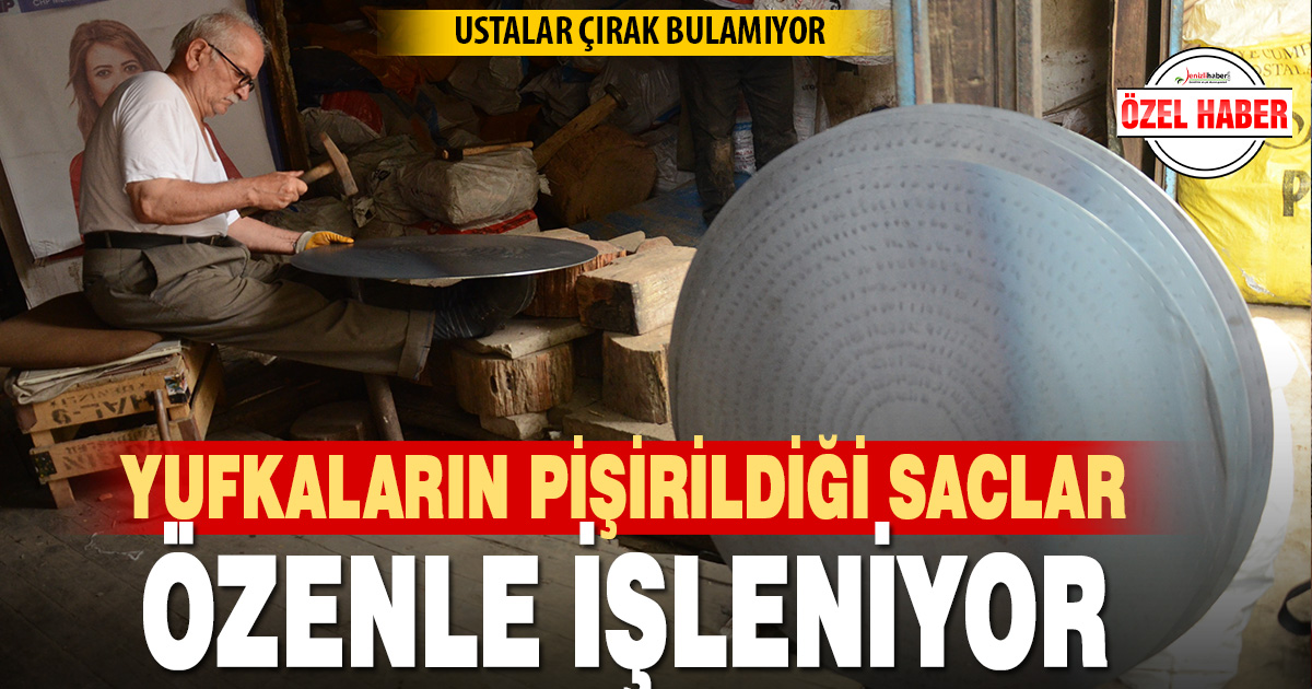 Yufkaların pişirildiği saclar özenle işleniyor